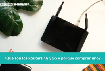¿Qué son los Routers 4G y 5G?